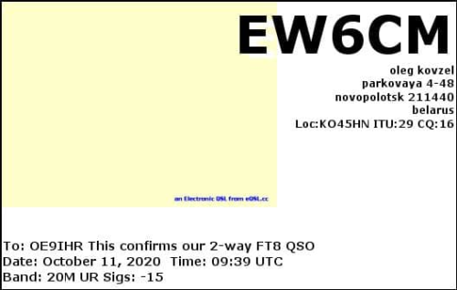 Callsign=EW6CM VisitorCallsign=OE9IHR QSODate=2020-10-11 09 39 00 0 Band=20M Mode=FT8