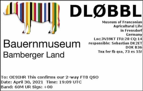 Callsign=DL0BBL VisitorCallsign=OE9IHR QSODate=2021-04-30 19 09 00 0 Band=60M Mode=FT8