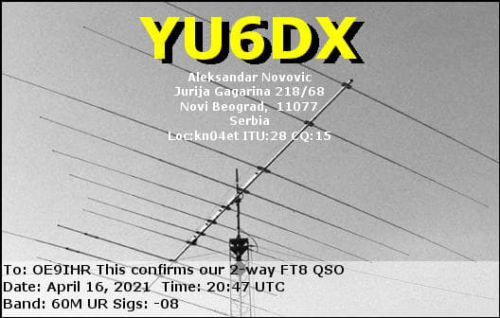 Callsign=yu6dx VisitorCallsign=OE9IHR QSODate=2021-04-16 20 47 00 0 Band=60M Mode=FT8