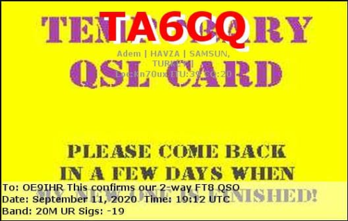 Callsign=TA6CQ VisitorCallsign=OE9IHR QSODate=2020-09-11 19 12 00 0 Band=20M Mode=FT8